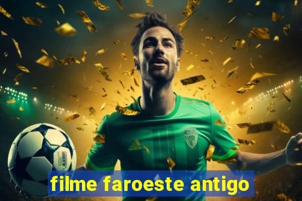 filme faroeste antigo